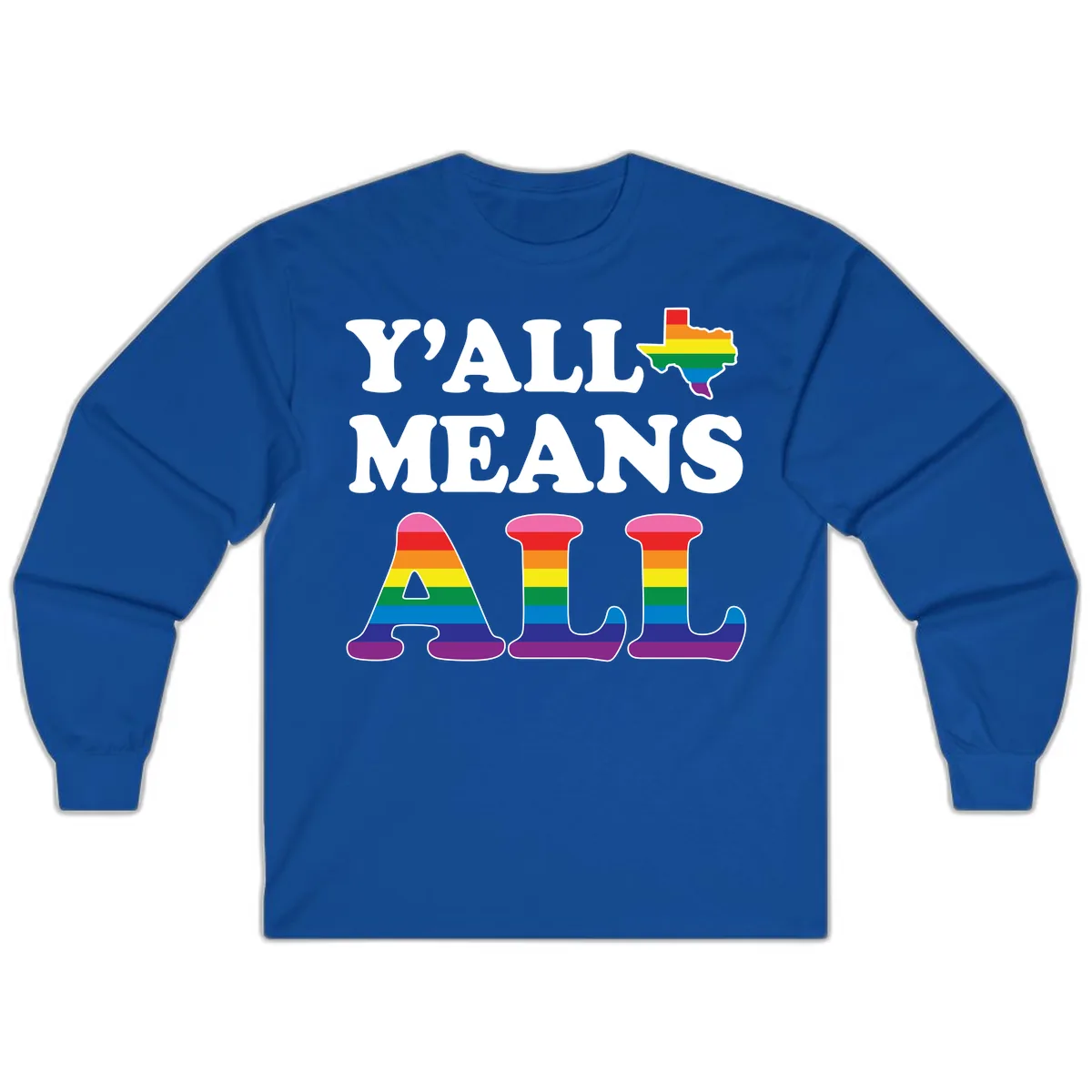 Y'all Means All Texas Pride Long Sleeve in Royal