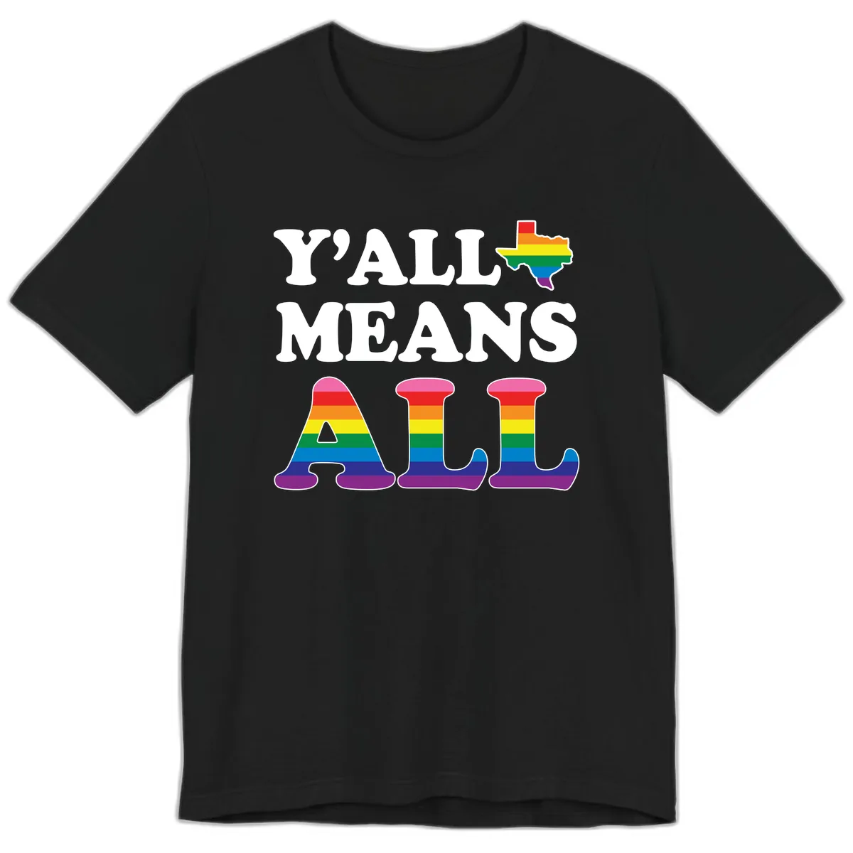 Y'all Means All Texas Pride Premium T-Shirt in Black