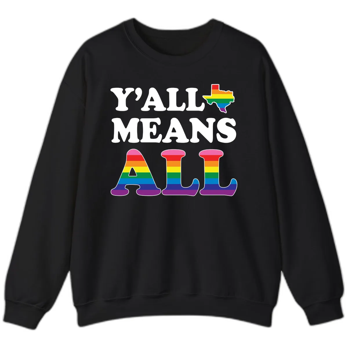 Y'all Means All Texas Pride Sweatshirt in Black