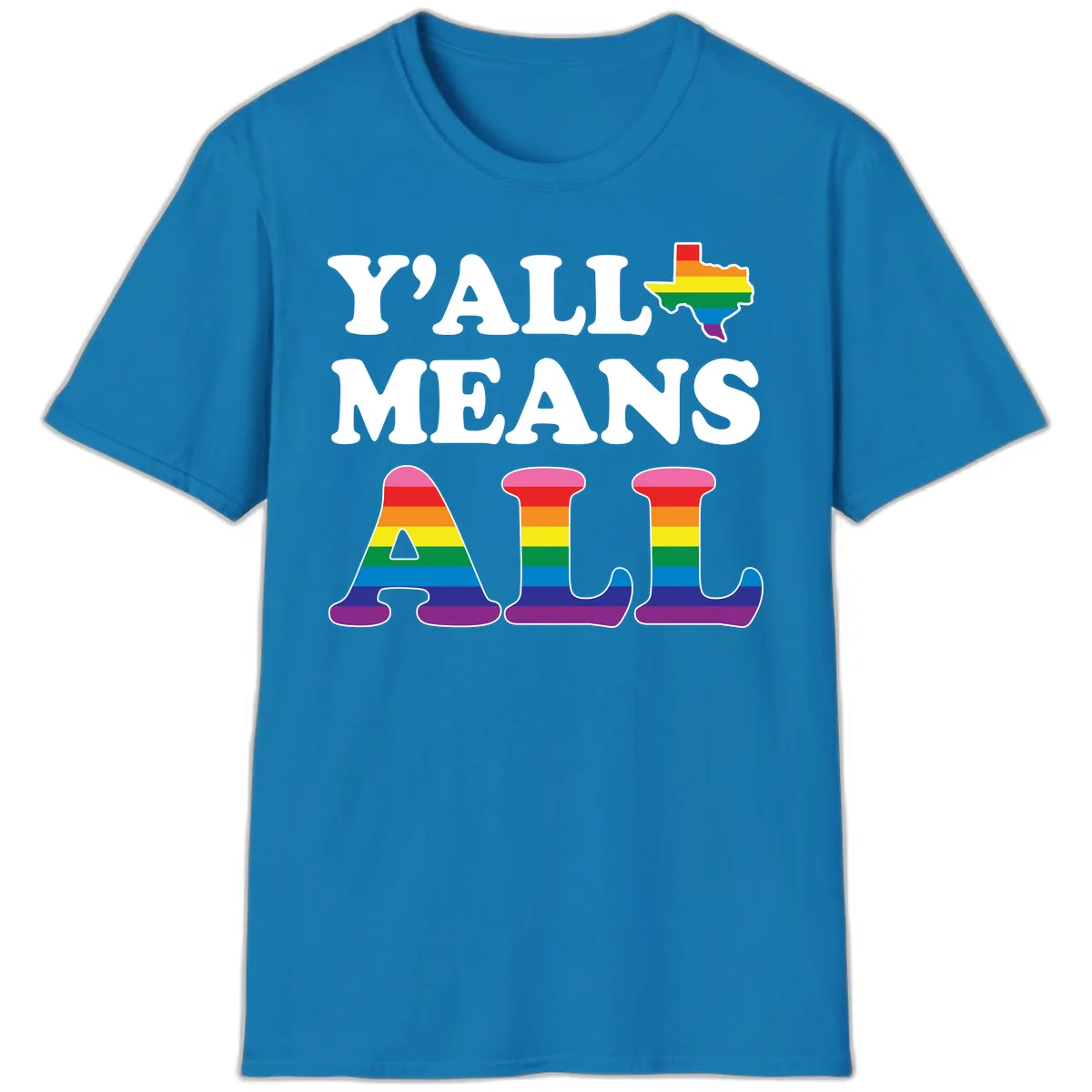 Y'all Means All Texas Pride T-Shirt in Sapphire