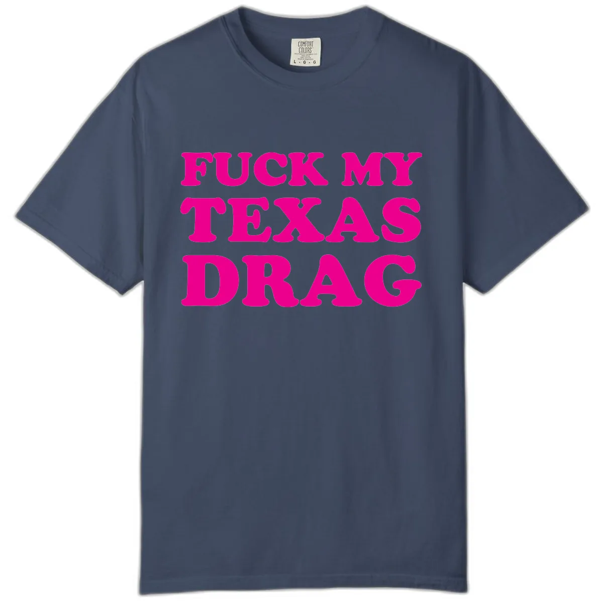 Fuck My Texas Drag Comfort Color in Midnight