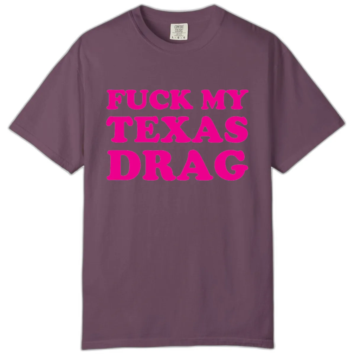 Fuck My Texas Drag Comfort Color in Berry