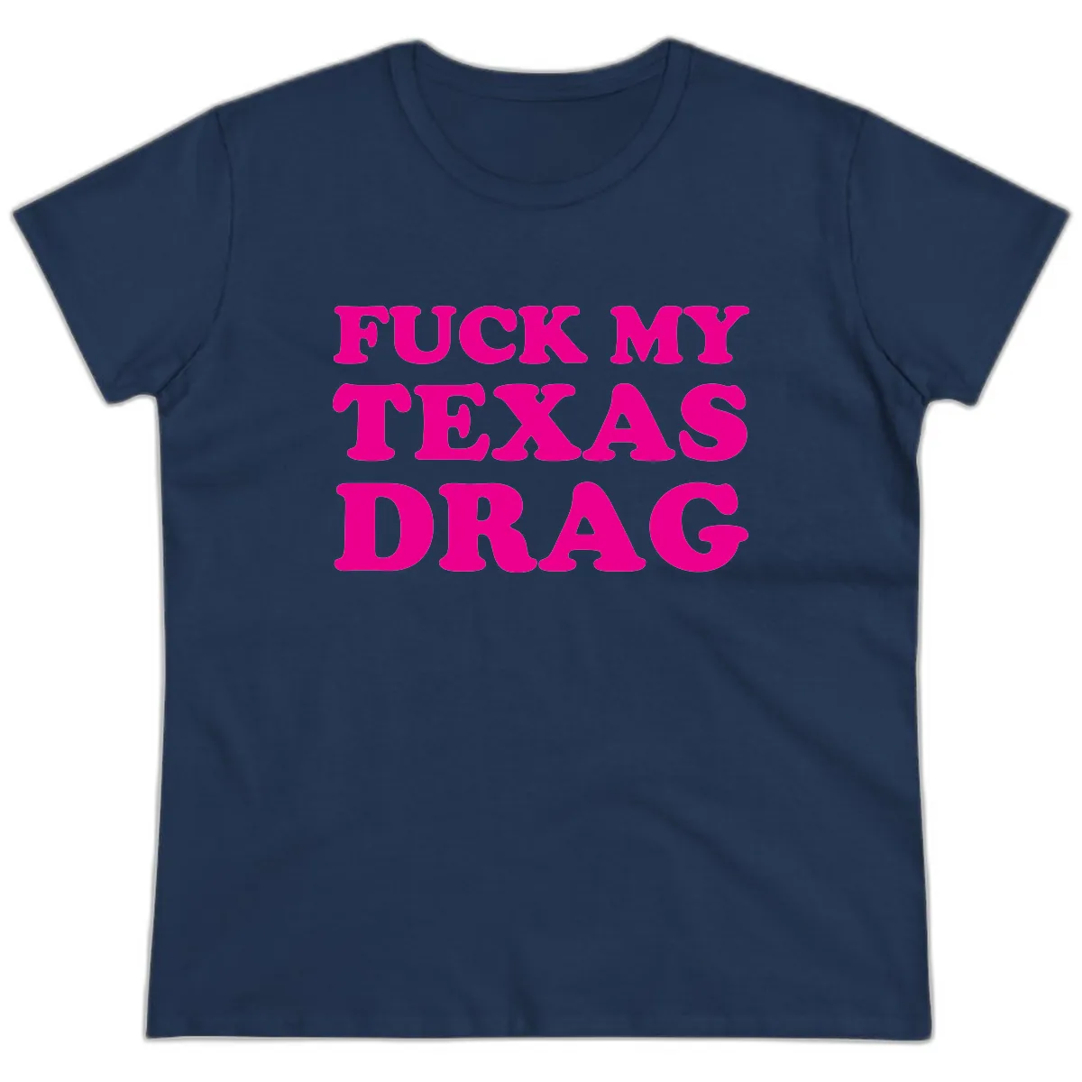 Fuck My Texas Drag Ladies Tee in Navy