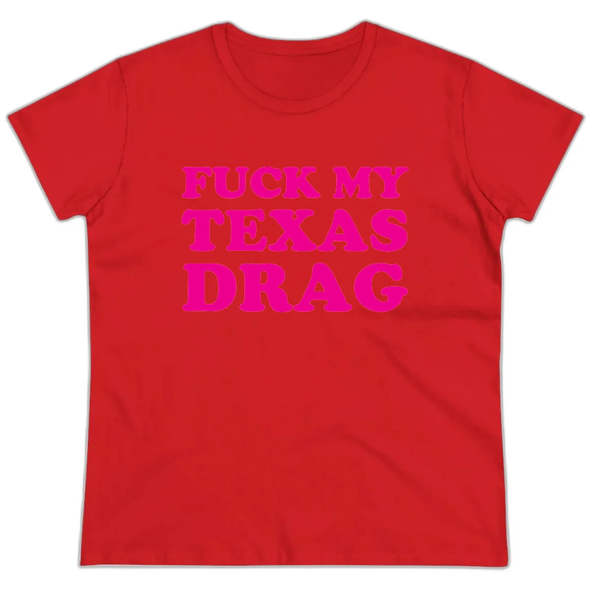 Fuck My Texas Drag Ladies Tee in Red