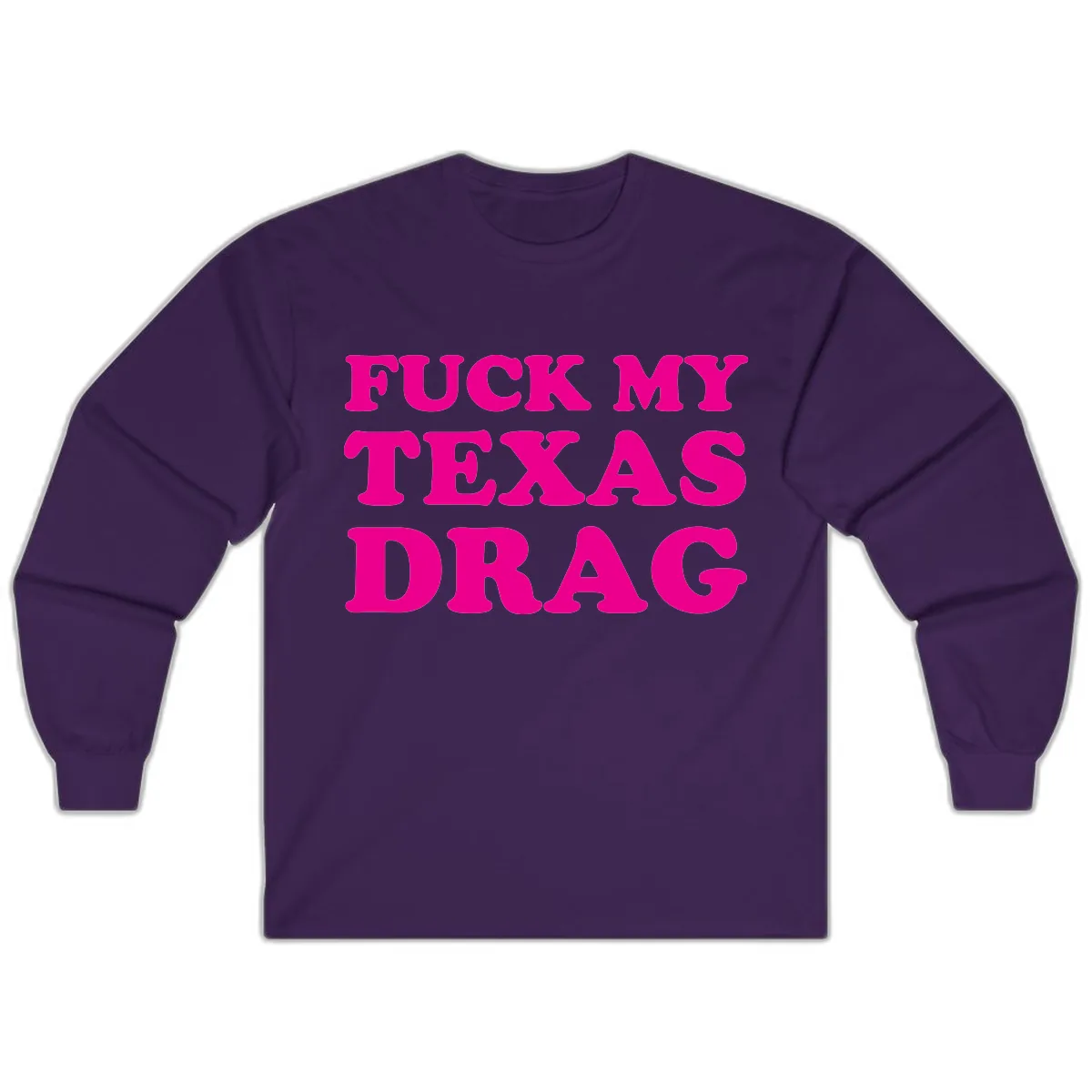 Fuck My Texas Drag Long Sleeve in Purple