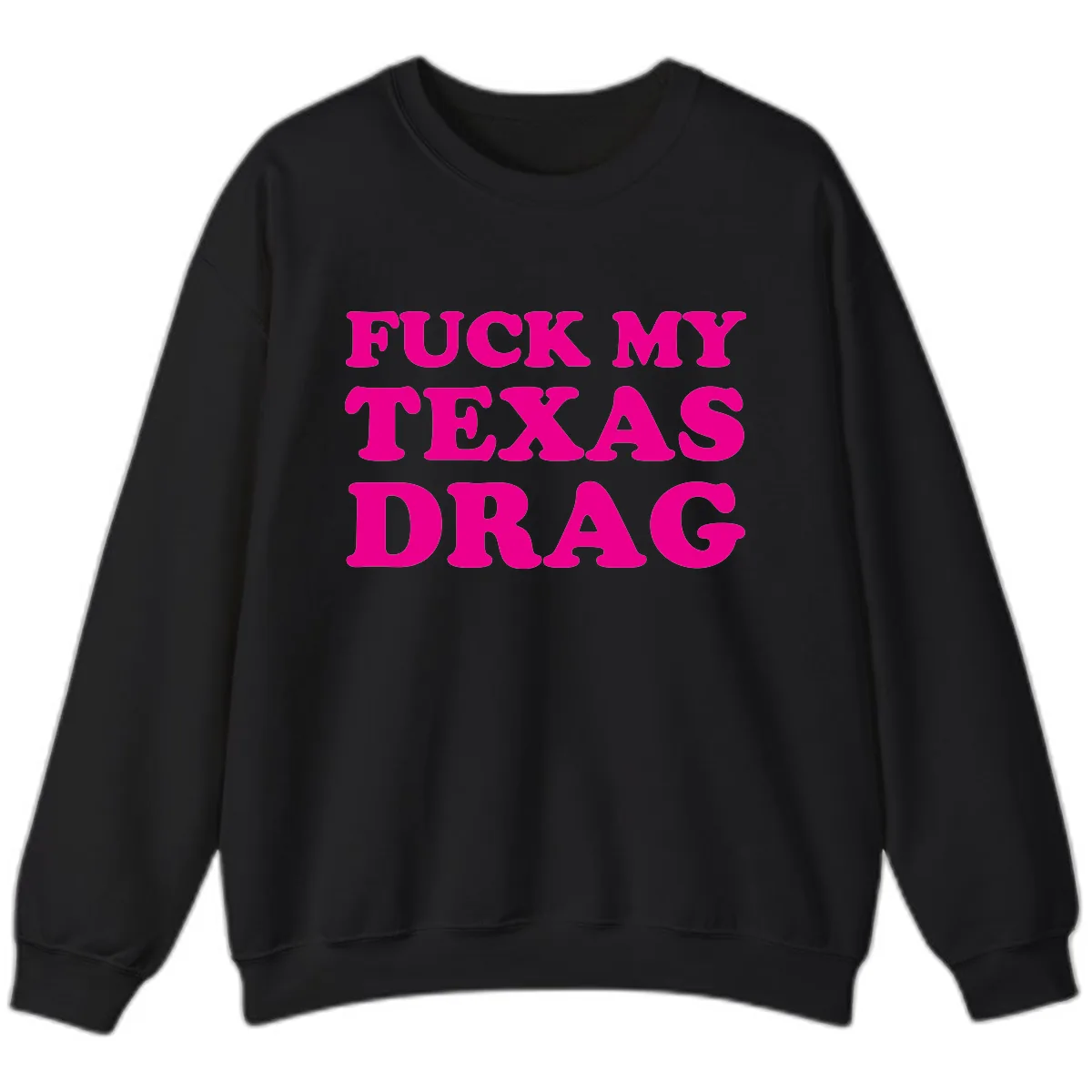 Fuck My Texas Drag Sweatshirt in Black
