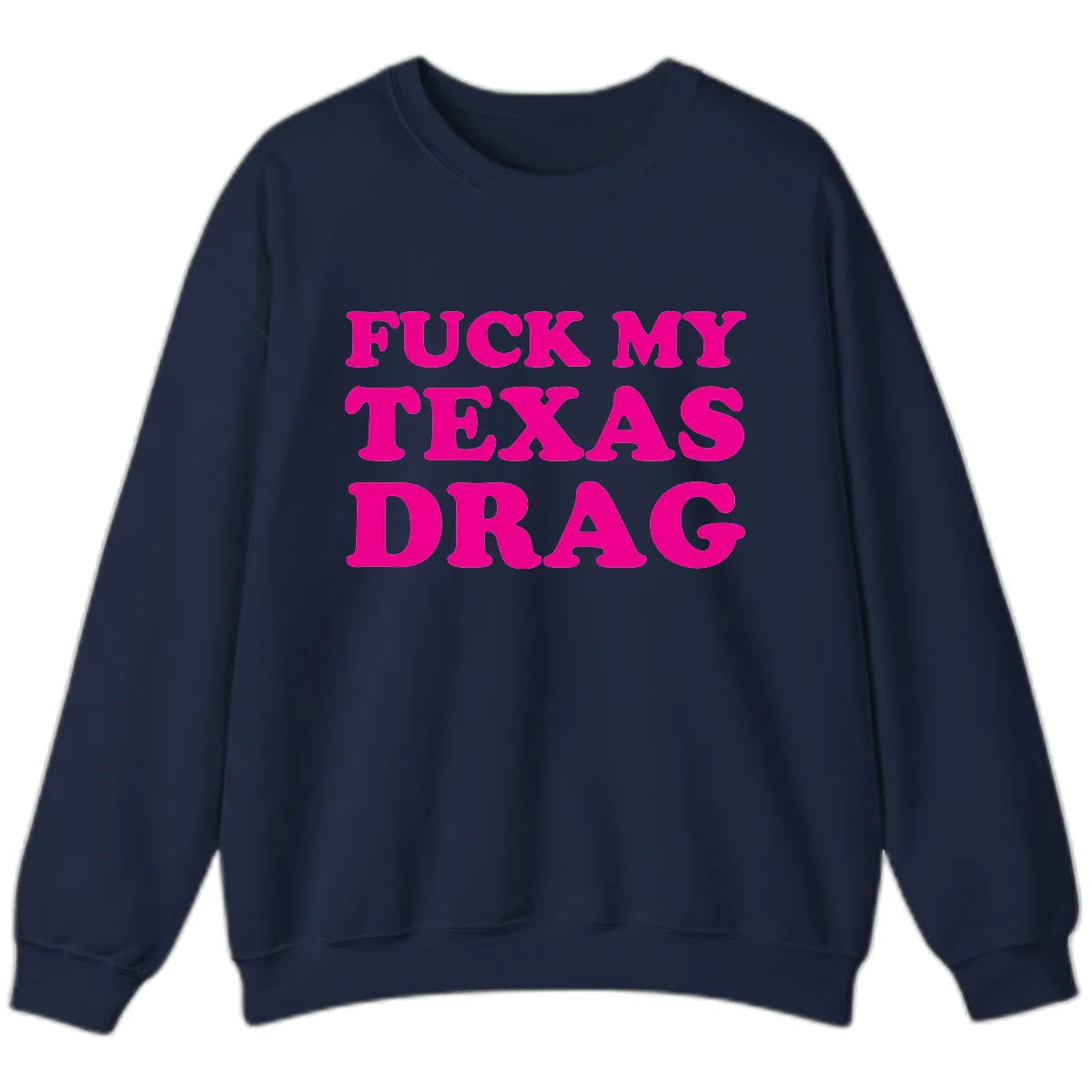 Fuck My Texas Drag Sweatshirt in Navy