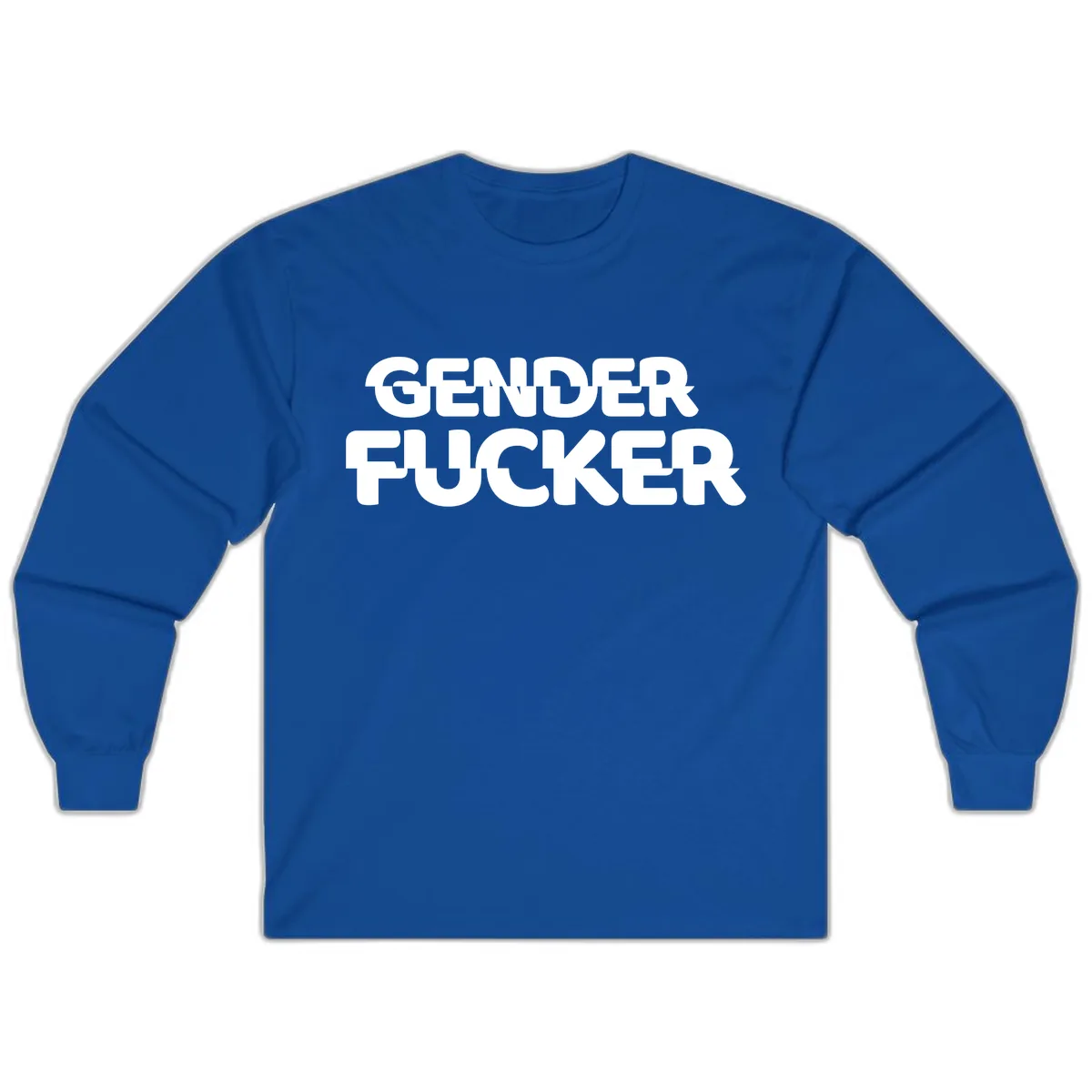 Gender Fucker Bold Statement Long Sleeve in Royal