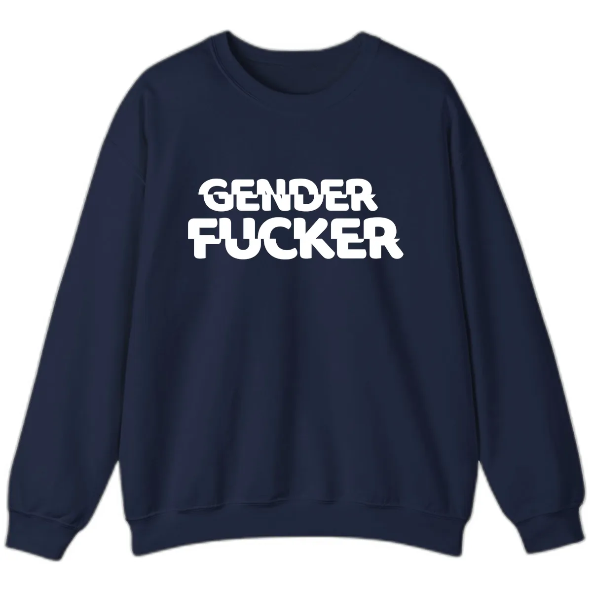 Gender Fucker Bold Statement Sweatshirt in Navy