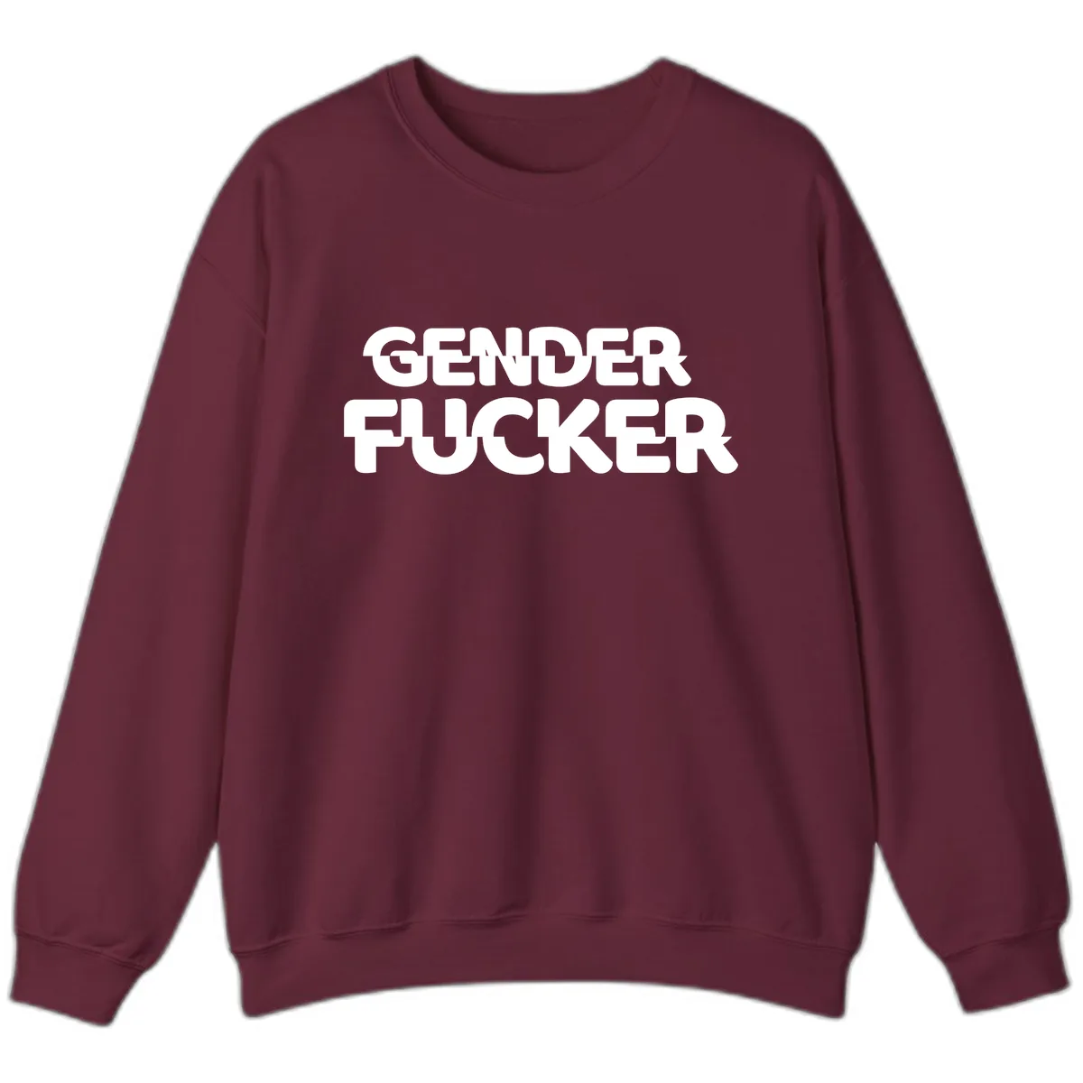 Gender Fucker Bold Statement Sweatshirt in Maroon