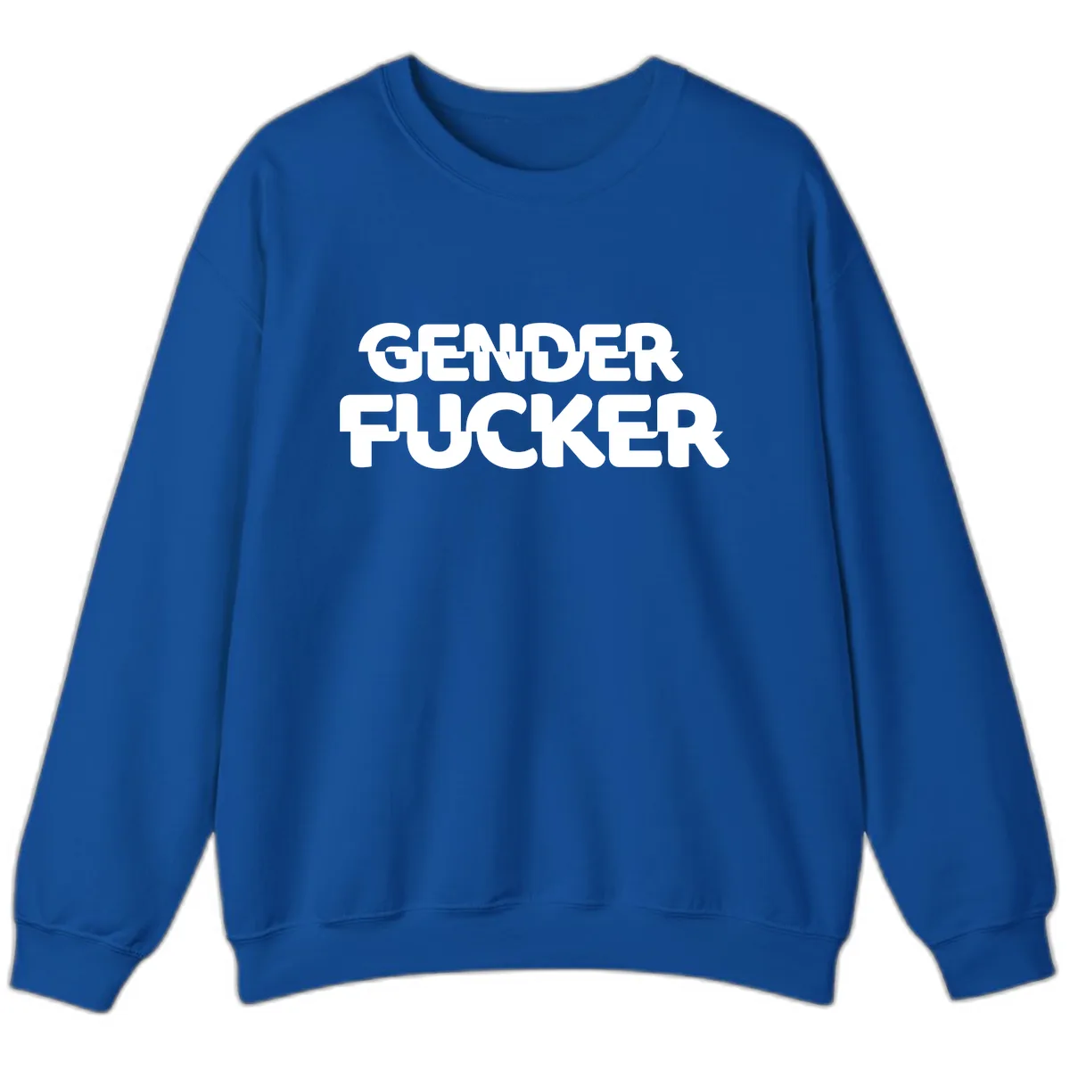 Gender Fucker Bold Statement Sweatshirt in Royal