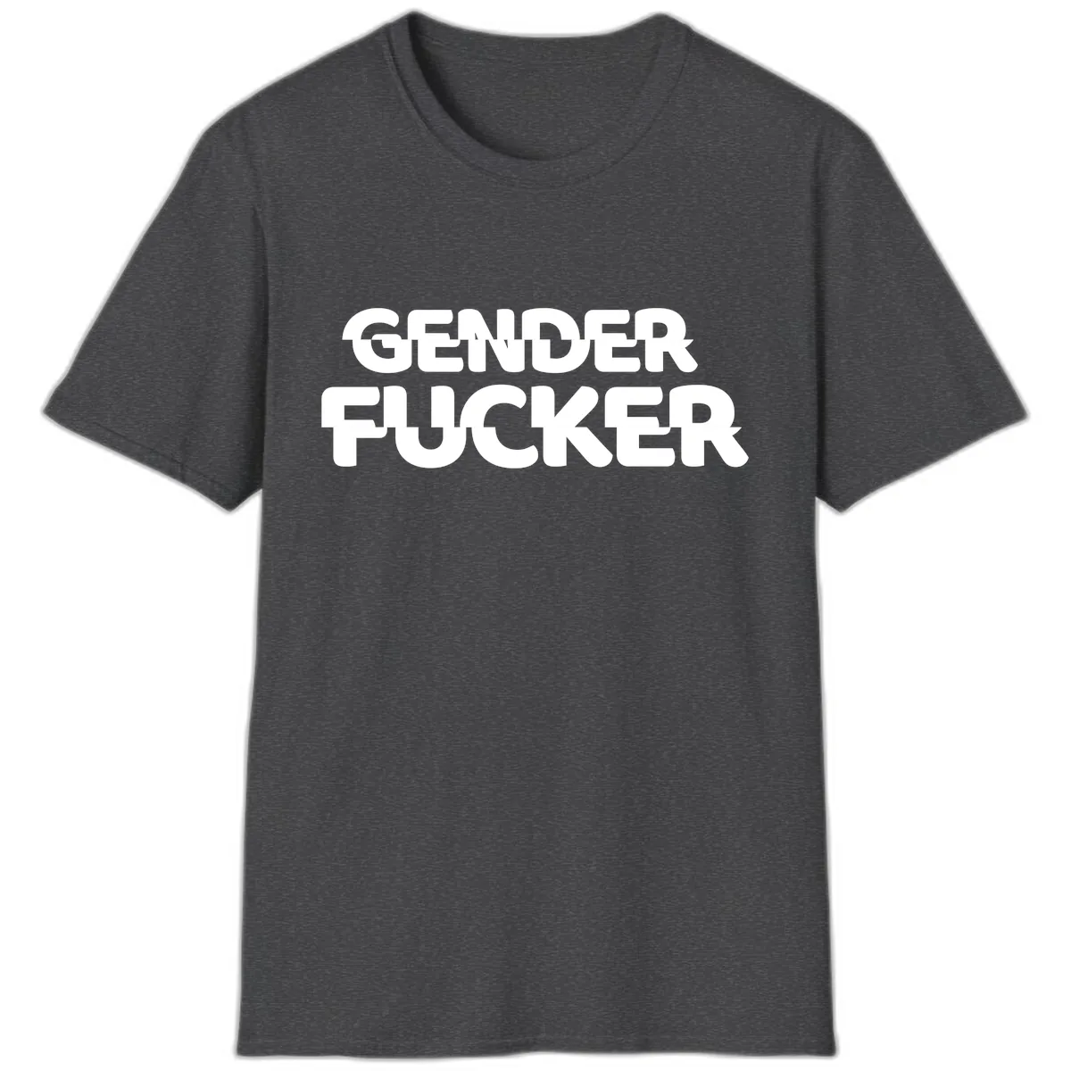 Gender Fucker Bold Statement T-Shirt in Dark Heather