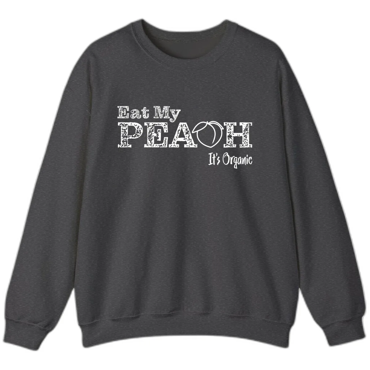 Eat My Peach It's Organic Sweatshirt in Dark Heather