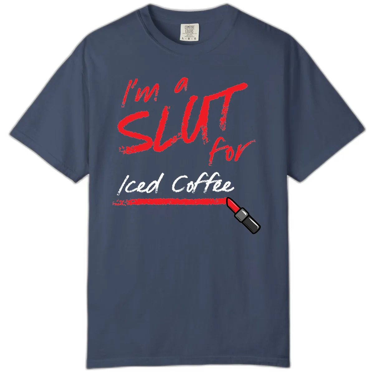 I'm A Slut For Iced Coffee Comfort Color in Midnight
