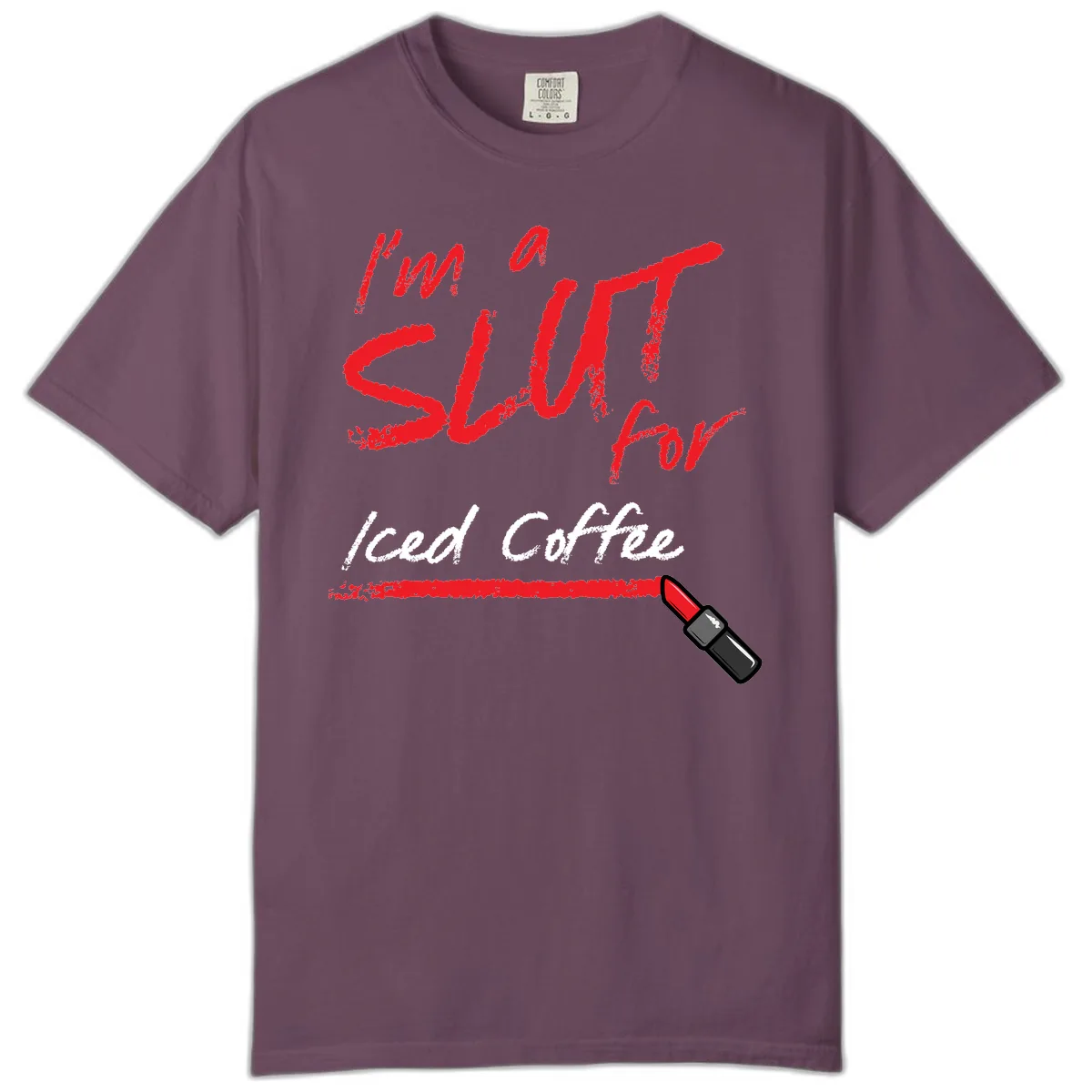 I'm A Slut For Iced Coffee Comfort Color in Berry