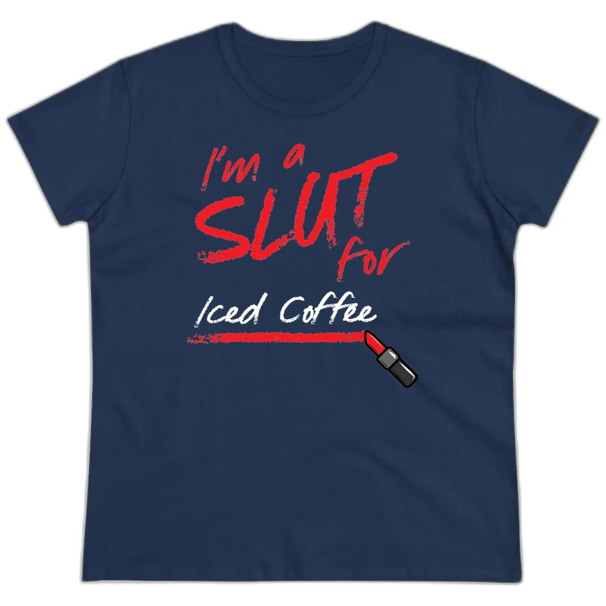 I'm A Slut For Iced Coffee Ladies Tee in Navy