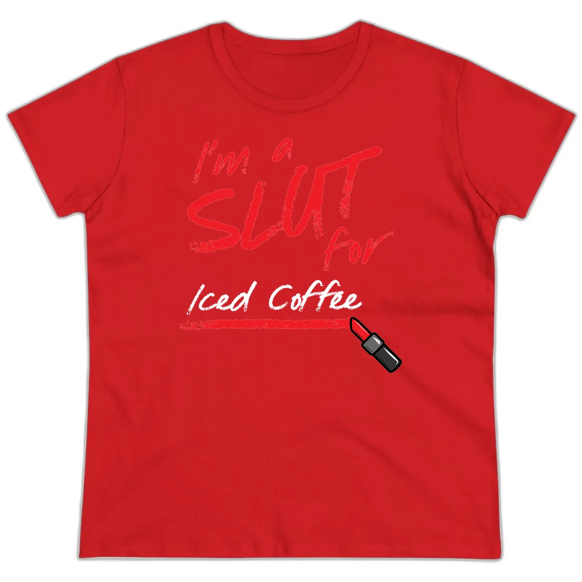 I'm A Slut For Iced Coffee Ladies Tee in Red