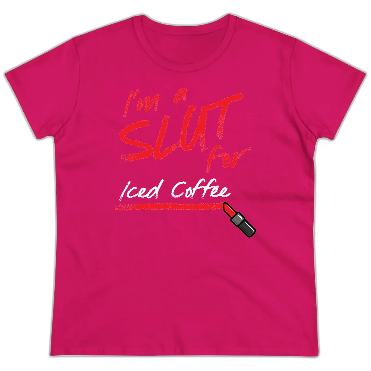 I'm A Slut For Iced Coffee Ladies Tee in Heliconia