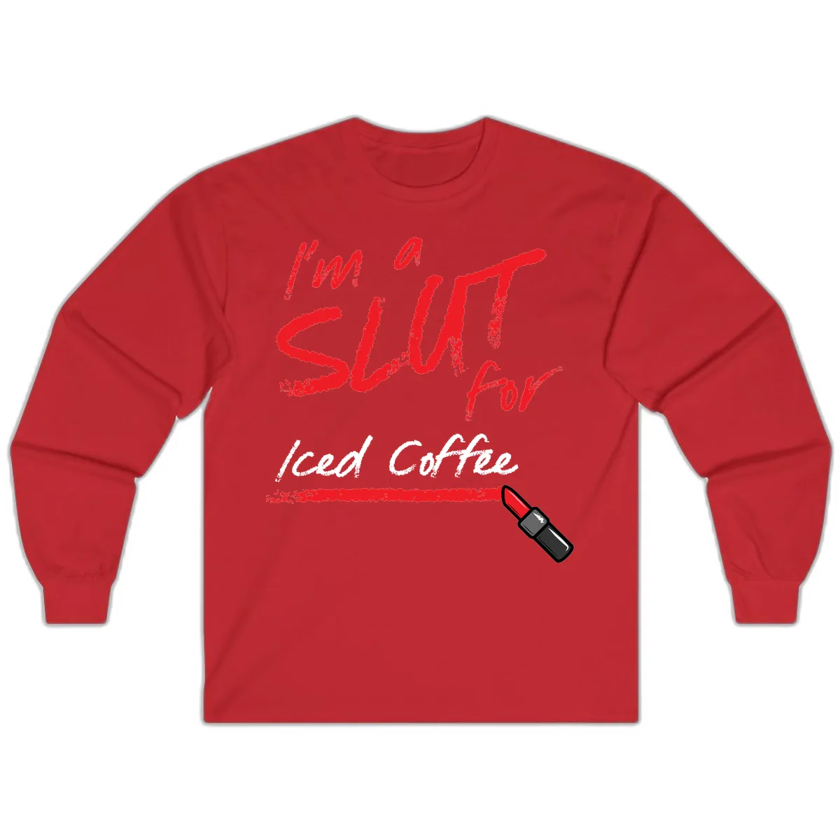 I'm A Slut For Iced Coffee Long Sleeve in Red