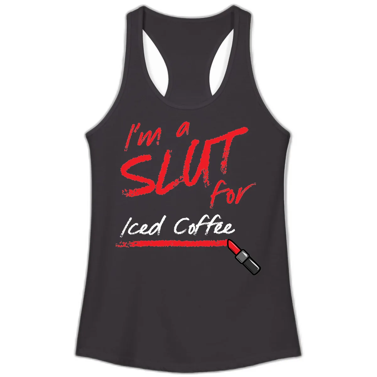 I'm A Slut For Iced Coffee Ladies Tank in Black