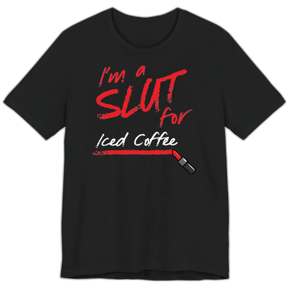 I'm A Slut For Iced Coffee Premium T-Shirt in Black