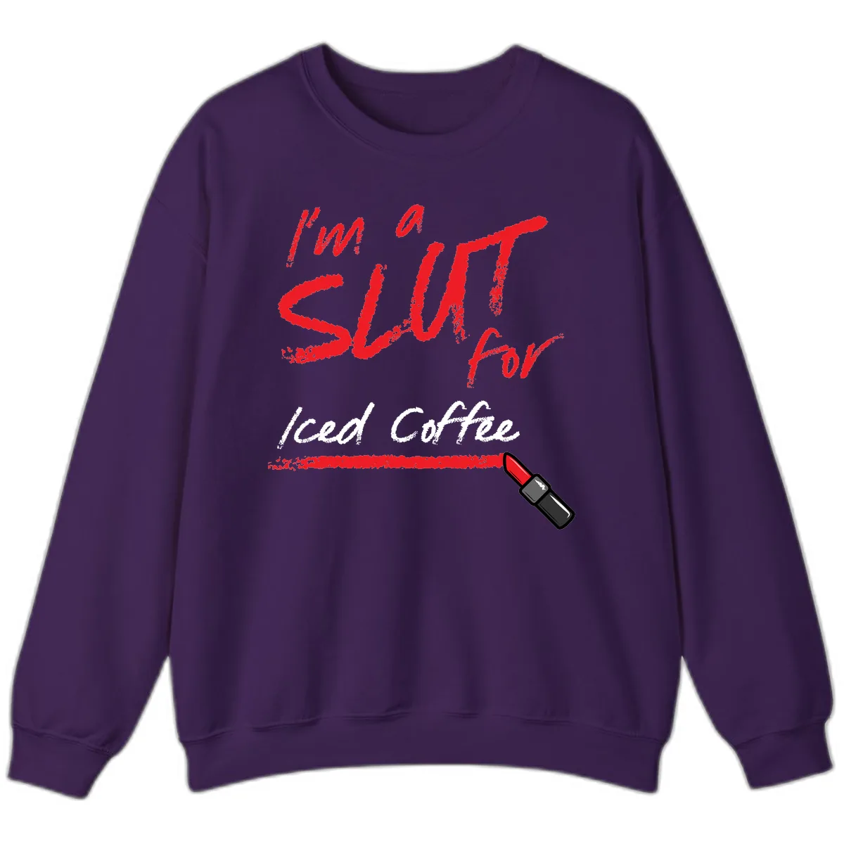I'm A Slut For Iced Coffee Sweatshirt in Purple