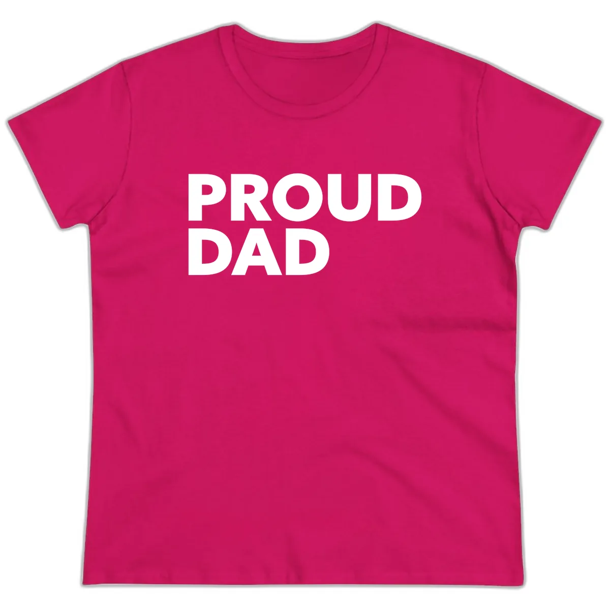 Proud Dad Bold Statement Ladies Tee in Heliconia