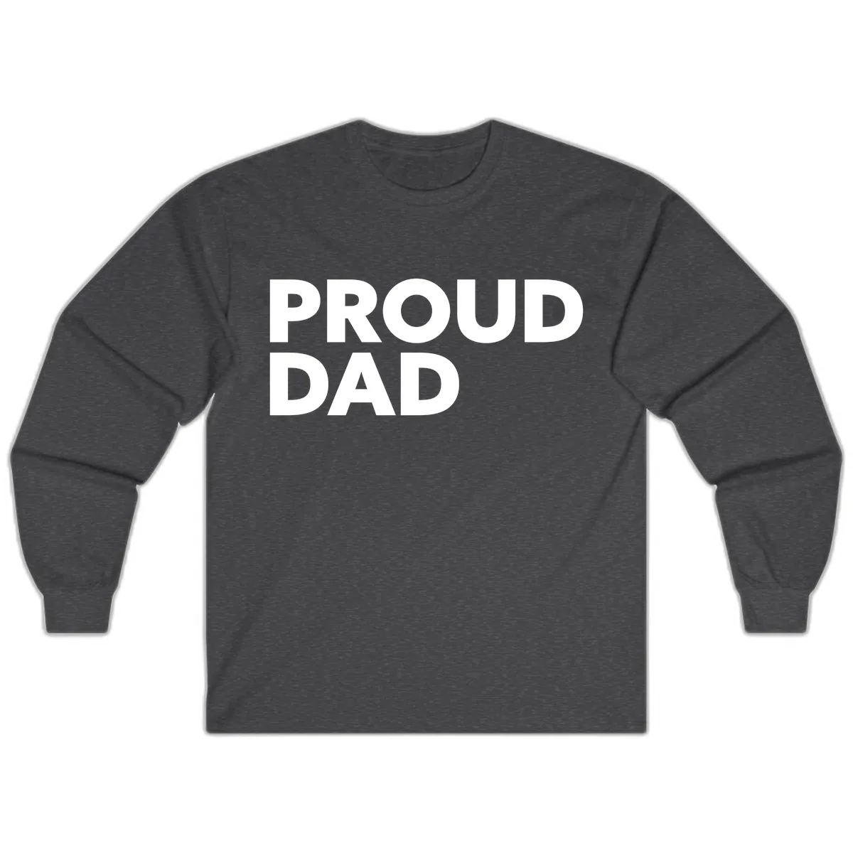Proud Dad Bold Statement Long Sleeve in Dark Heather
