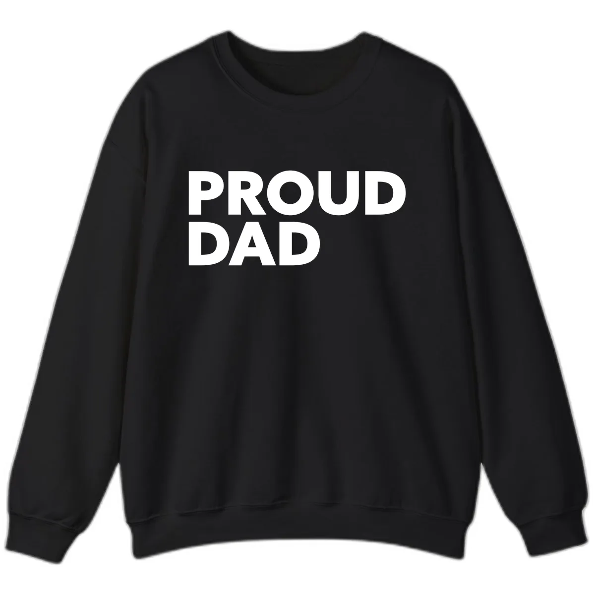 Proud Dad Bold Statement Sweatshirt in Black