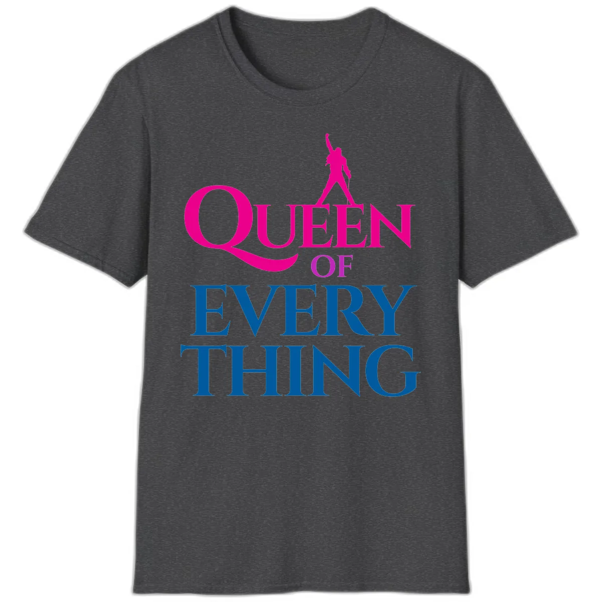 Queen Of Every Thing T-Shirt in Dark Heather