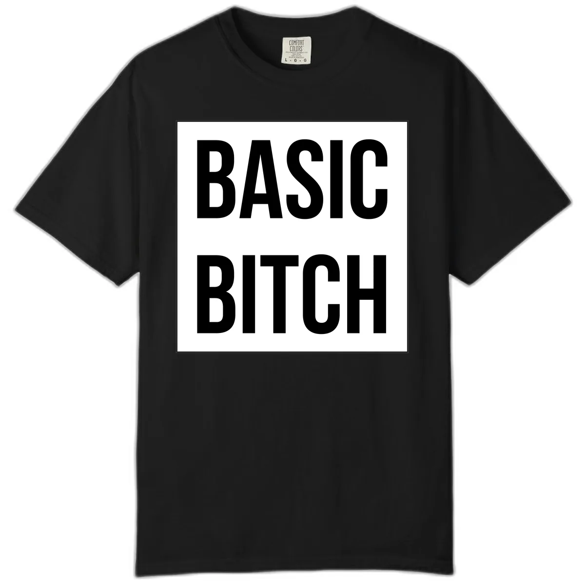 Basic Bitch Bold Statement Comfort Color in Black