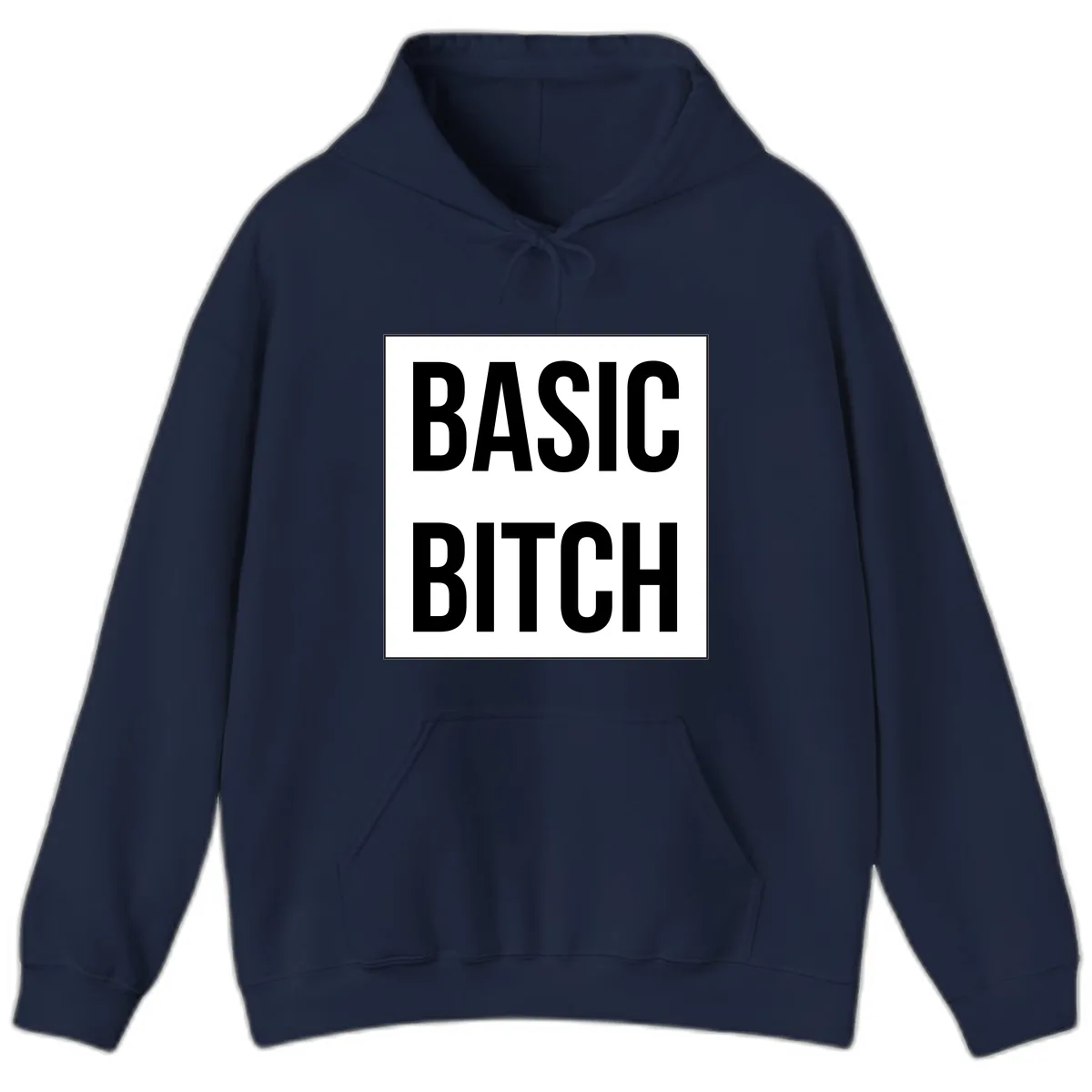 Basic Bitch Bold Statement Hoodie in Navy