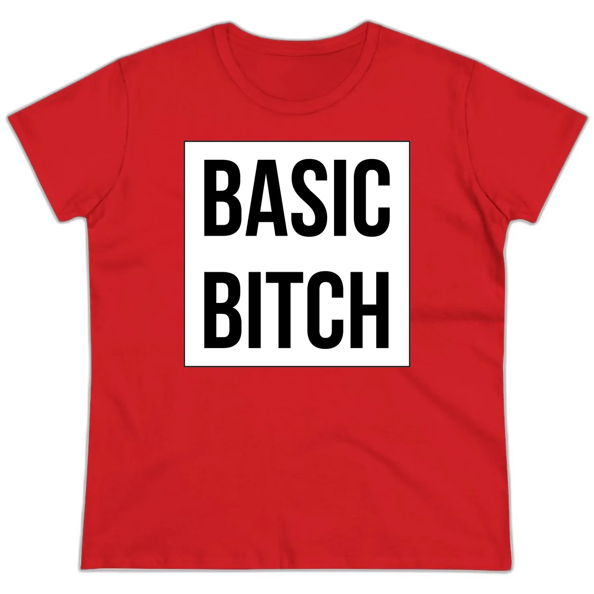 Basic Bitch Bold Statement Ladies Tee in Red