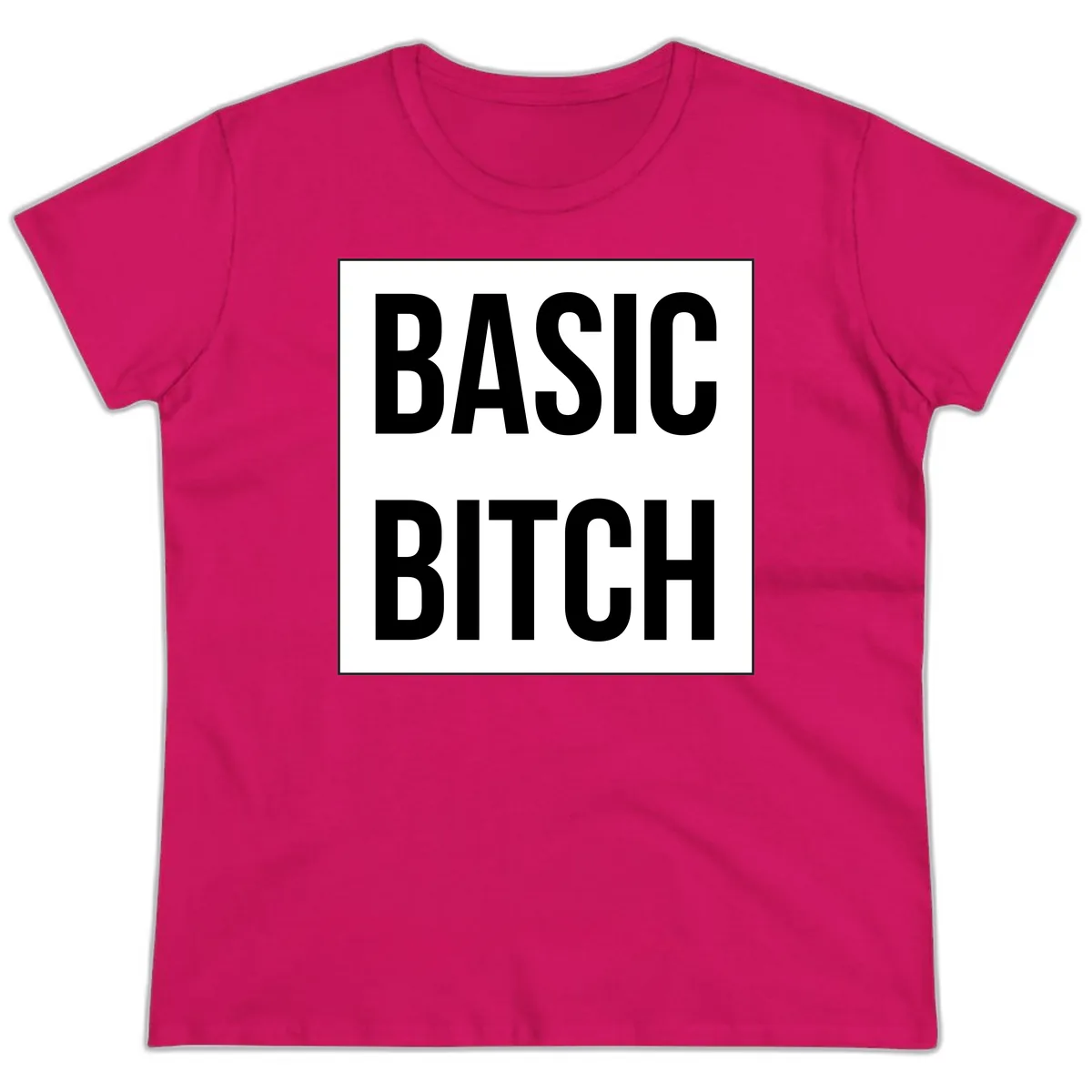 Basic Bitch Bold Statement Ladies Tee in Heliconia