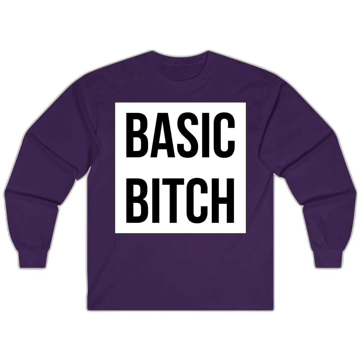 Basic Bitch Bold Statement Long Sleeve in Purple