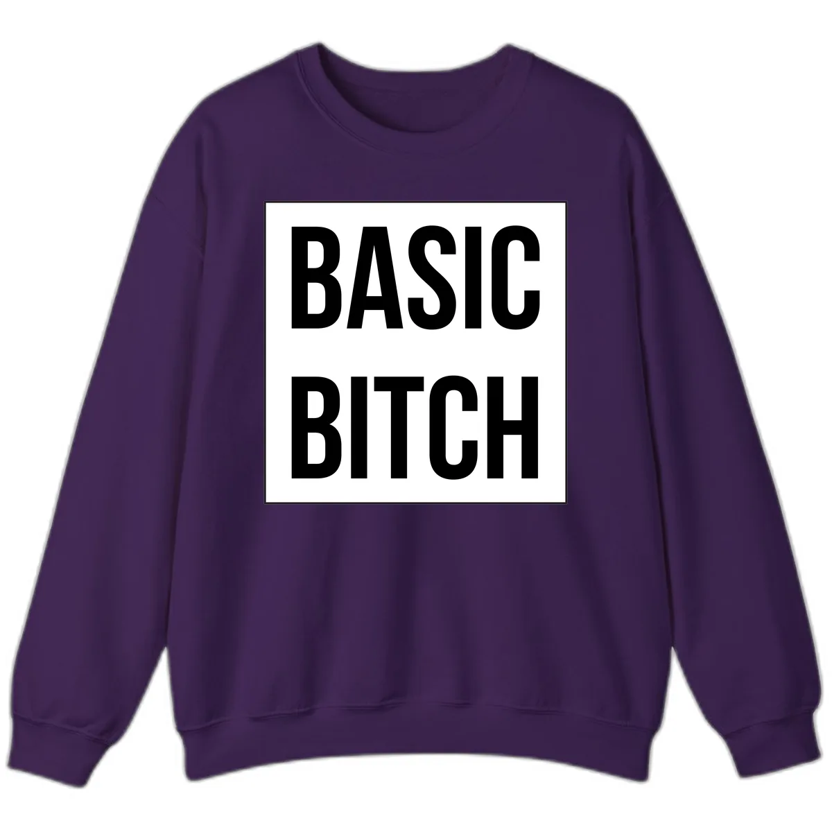 Basic Bitch Bold Statement Sweatshirt in Purple