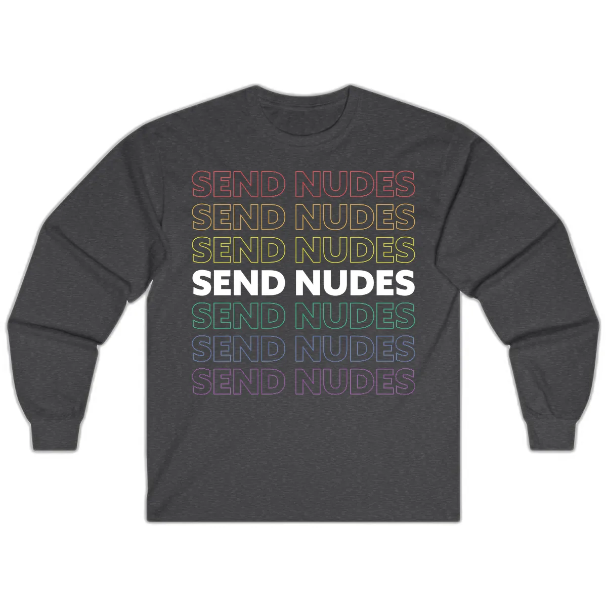 Send Nudes Rainbow Typography Long Sleeve in Dark Heather
