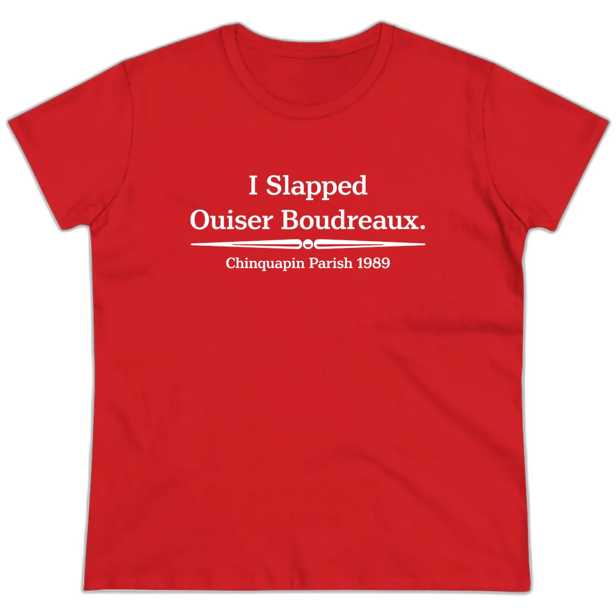 I Slapped Ouiser Boudreaux Ladies Tee in Red