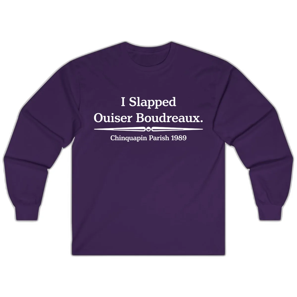 I Slapped Ouiser Boudreaux Long Sleeve in Purple