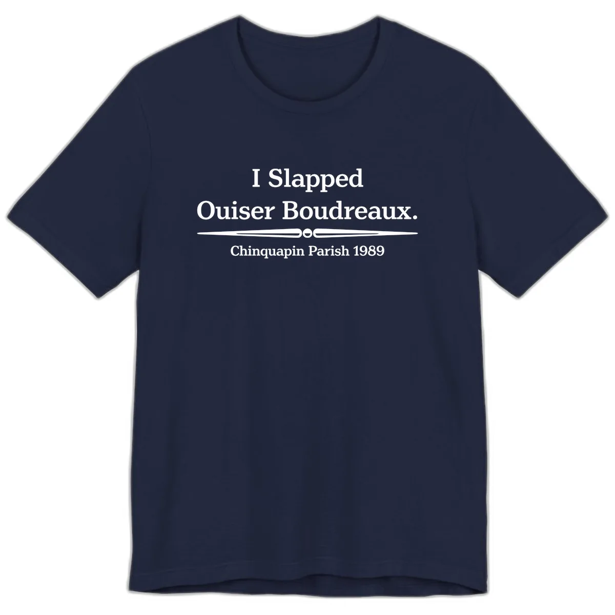 I Slapped Ouiser Boudreaux Premium T-Shirt in Navy