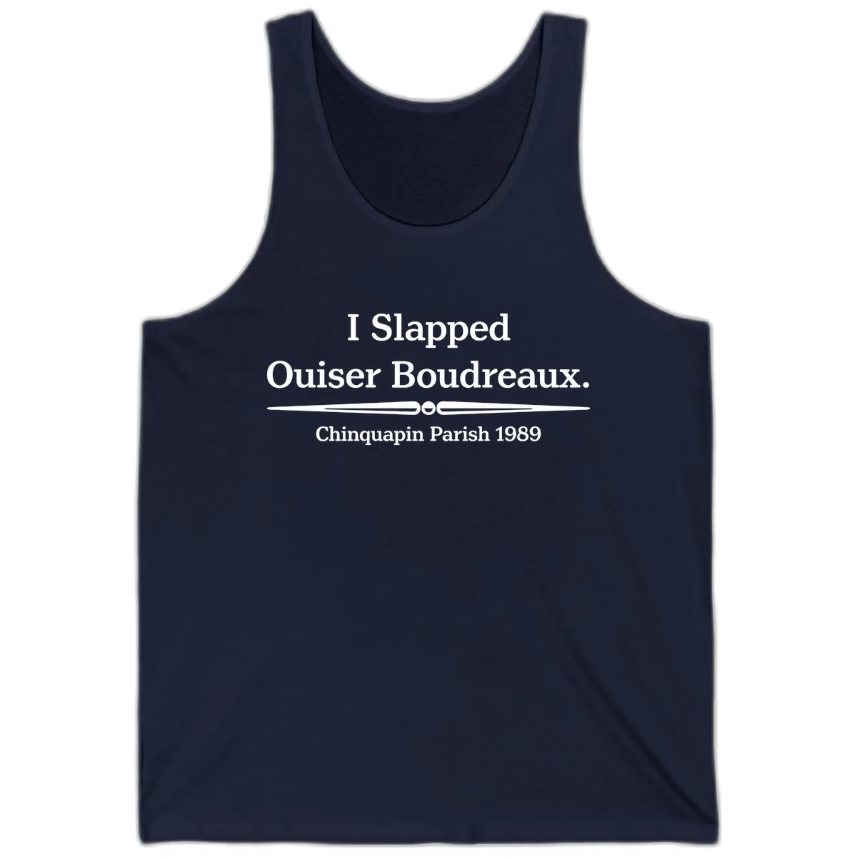 I Slapped Ouiser Boudreaux Tank in Navy