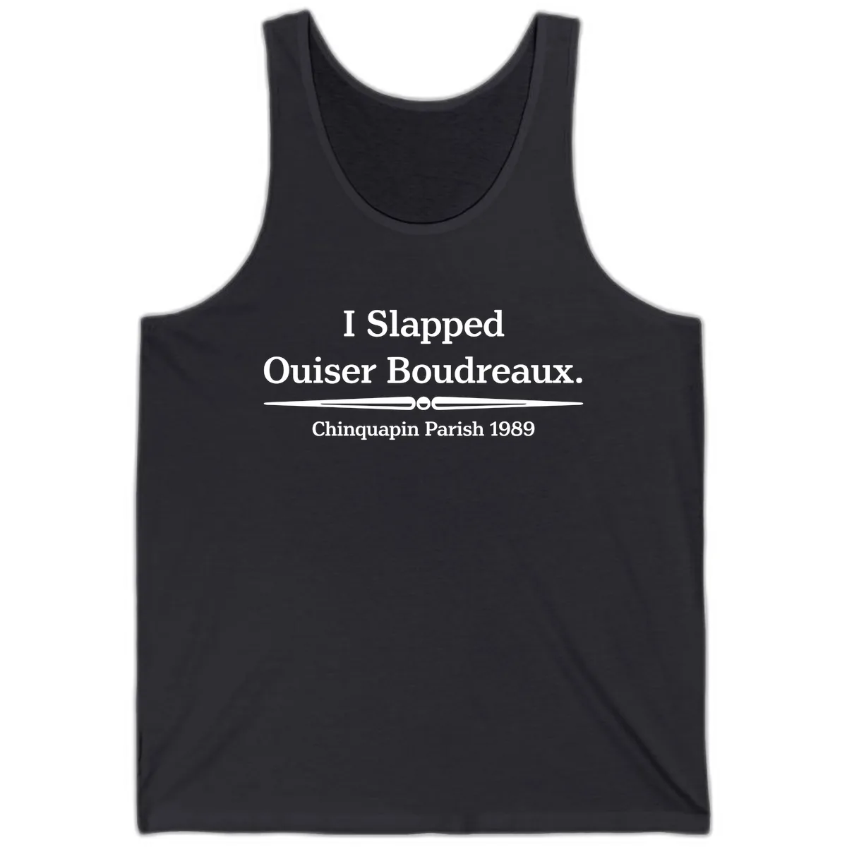 I Slapped Ouiser Boudreaux Tank in Dark Grey