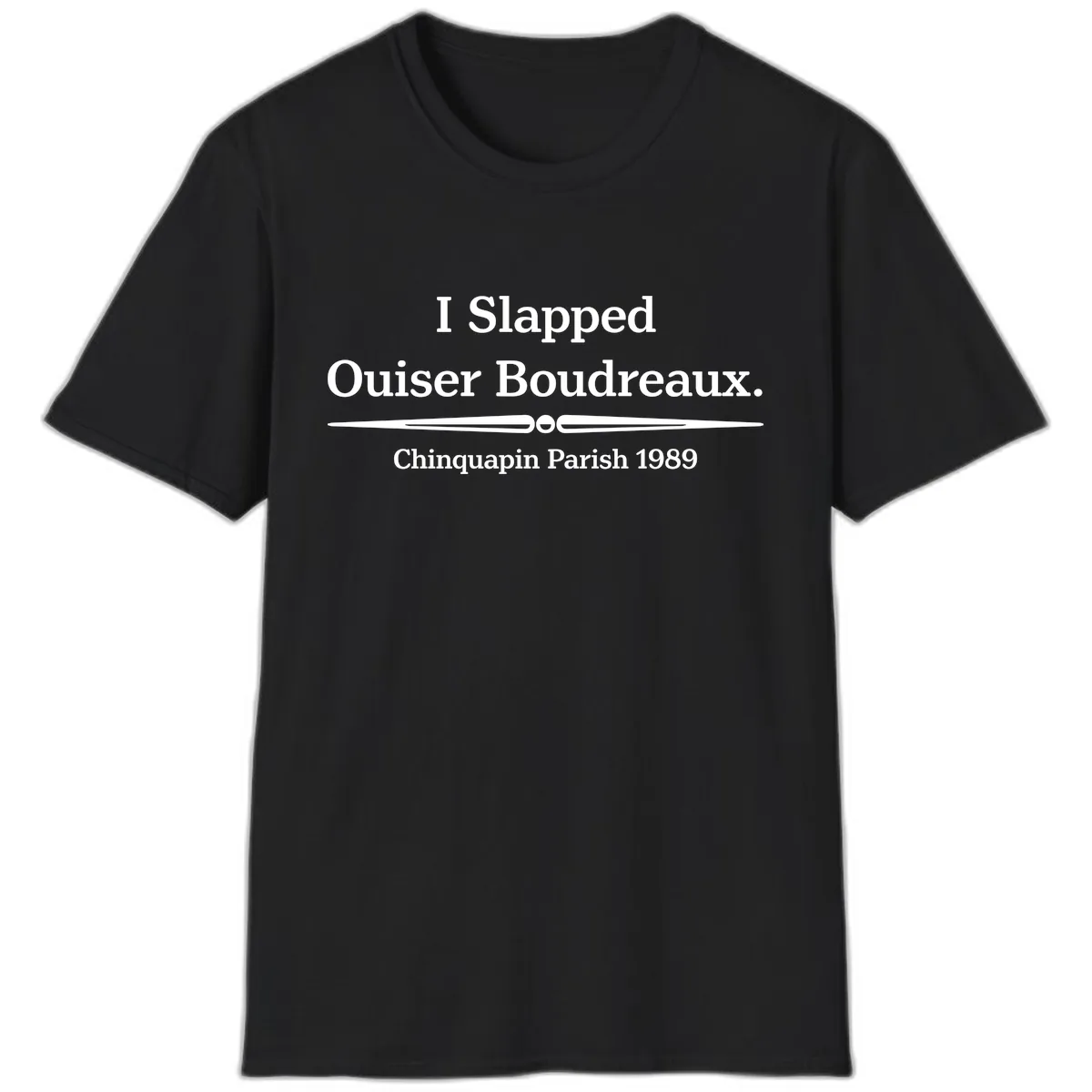 I Slapped Ouiser Boudreaux T-Shirt in Black