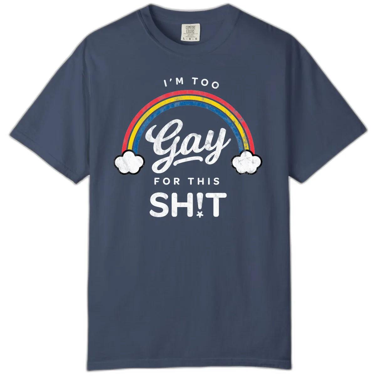 I'm Too Gay For This Comfort Color in Midnight
