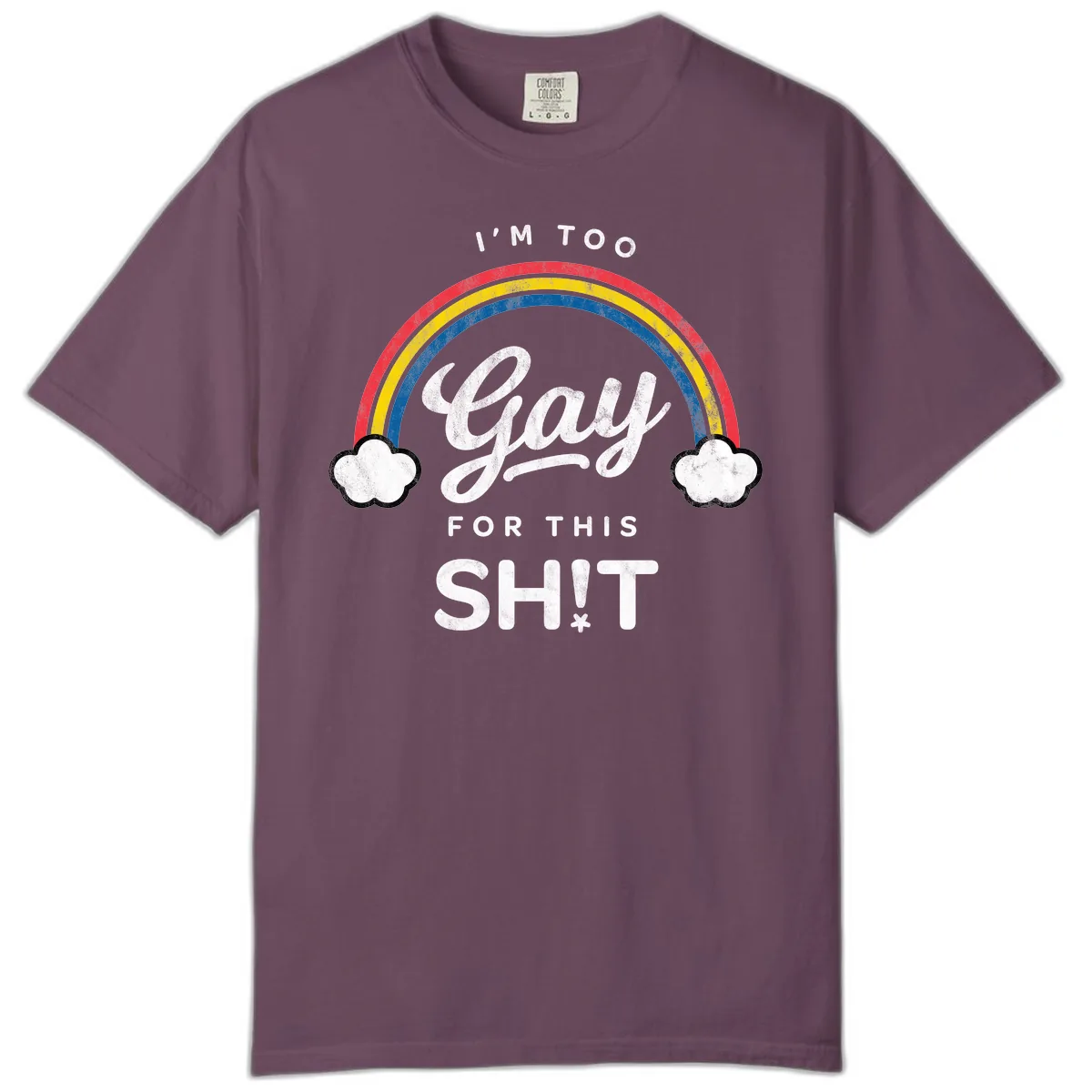 I'm Too Gay For This Comfort Color in Berry