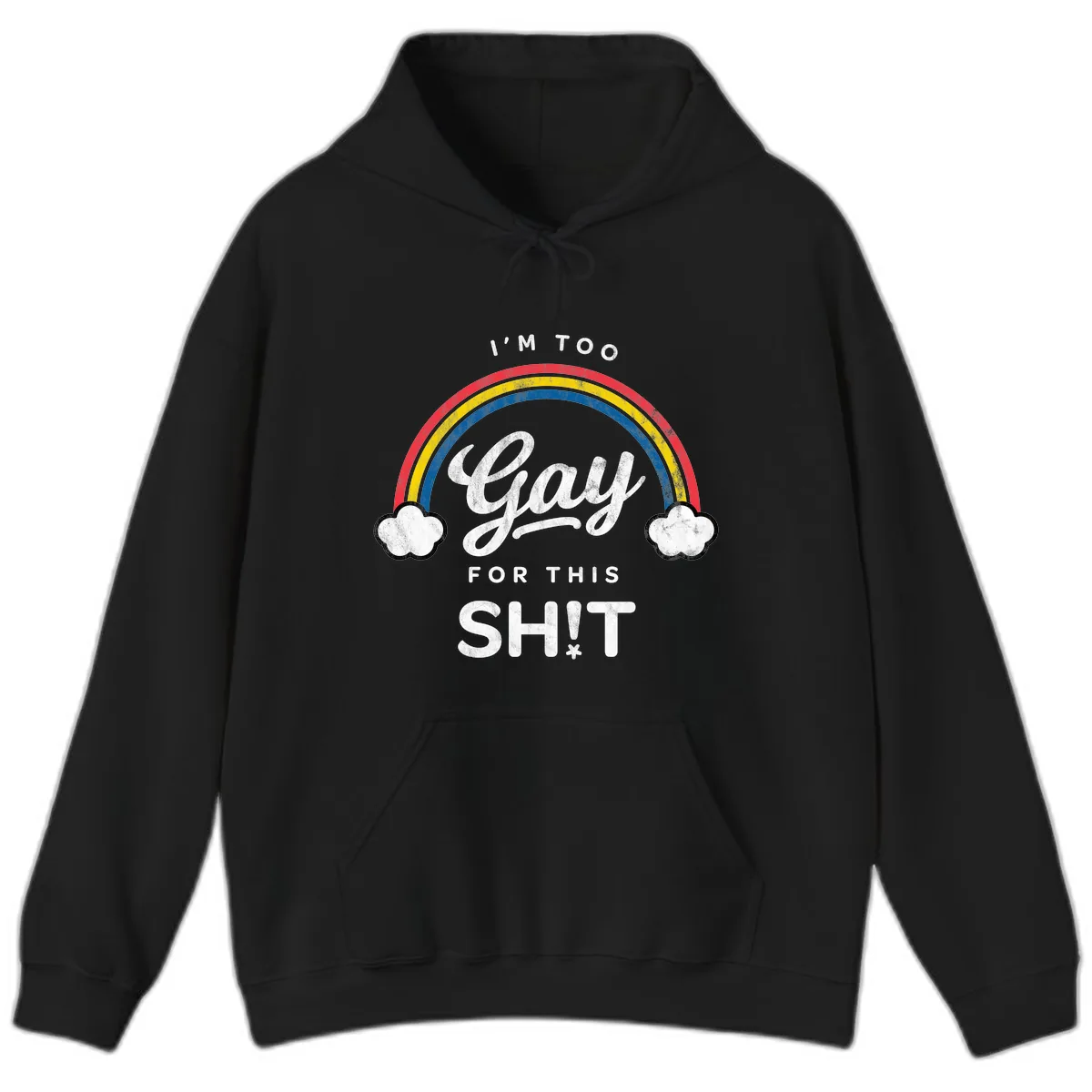 I'm Too Gay For This Hoodie in Black