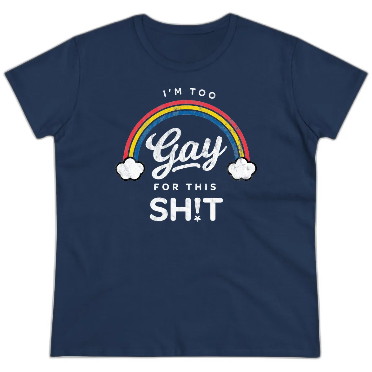 I'm Too Gay For This Ladies Tee in Navy