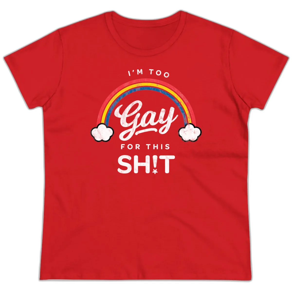 I'm Too Gay For This Ladies Tee in Red