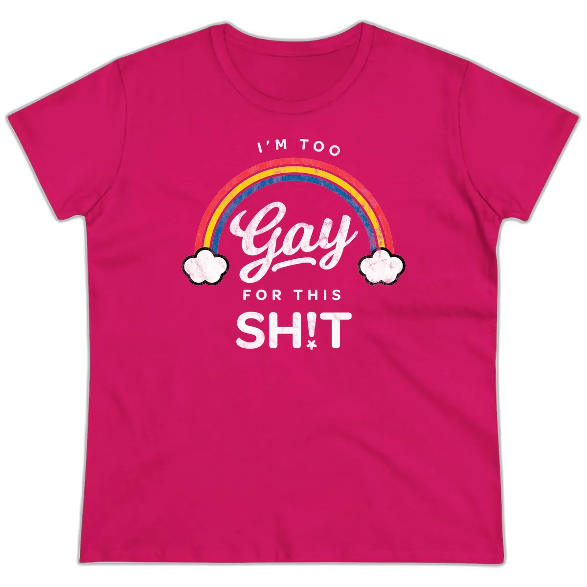I'm Too Gay For This Ladies Tee in Heliconia