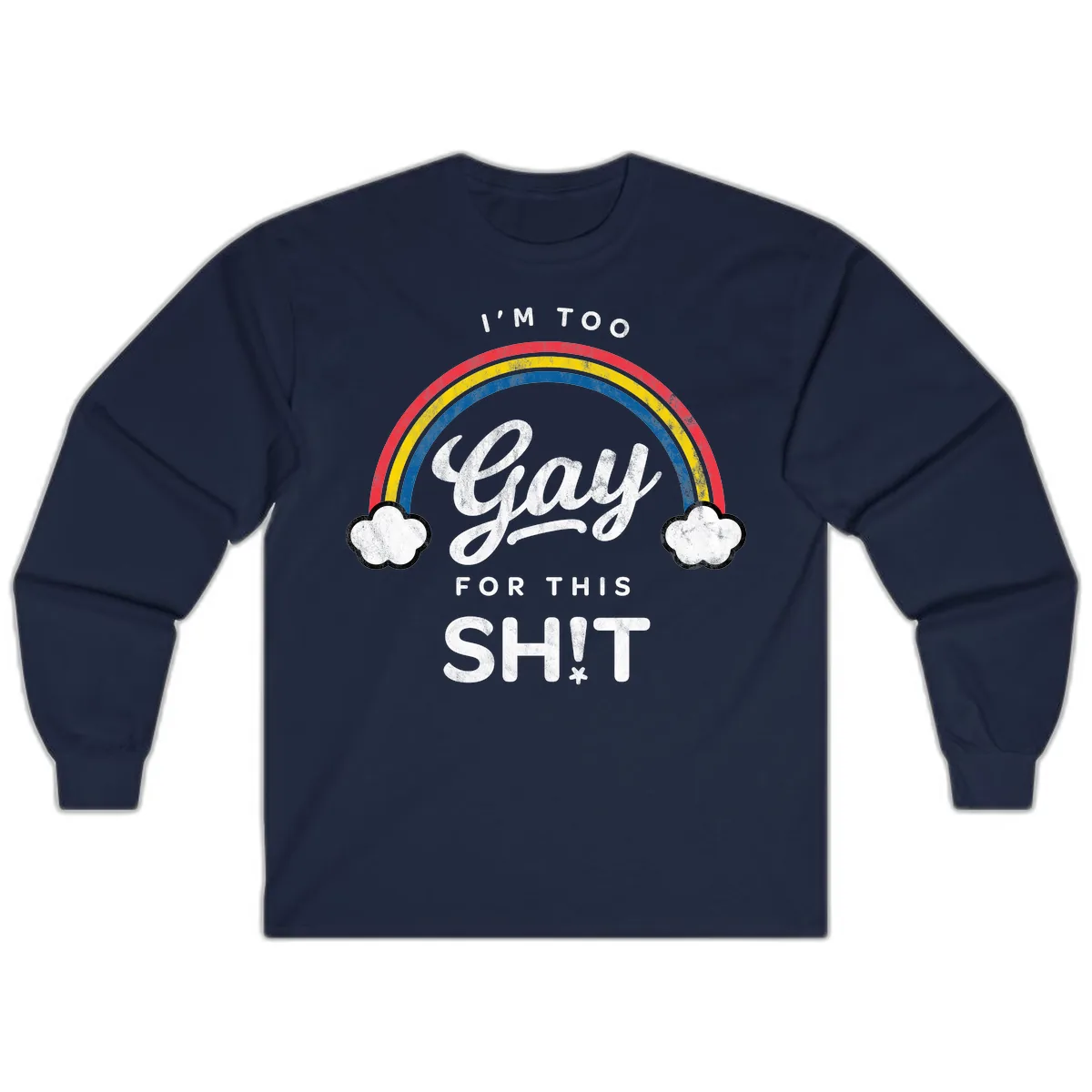 I'm Too Gay For This Long Sleeve in Navy
